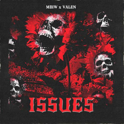 كلمات اغنية MBIW – Issues (feat. VALEN) مكتوبة