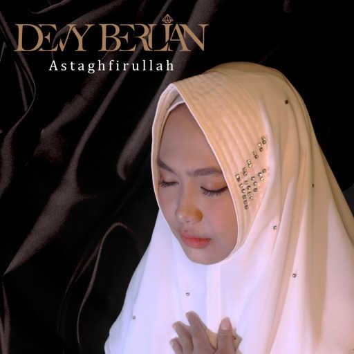 كلمات اغنية Devy Berlian – Astaghfirullah مكتوبة