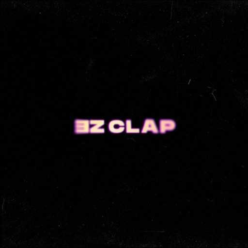 كلمات اغنية RDH xff – Ez Clap مكتوبة