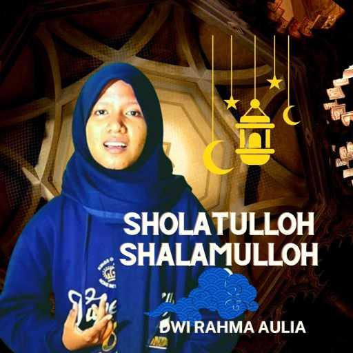 كلمات اغنية Dwi Rahma Aulia – Sholatullah Shalamullah مكتوبة