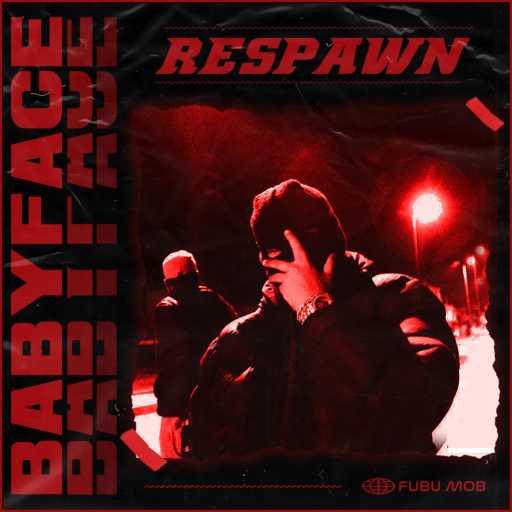 كلمات اغنية BabyFace – BABYFACE (Respawn) (feat. BadKid) مكتوبة