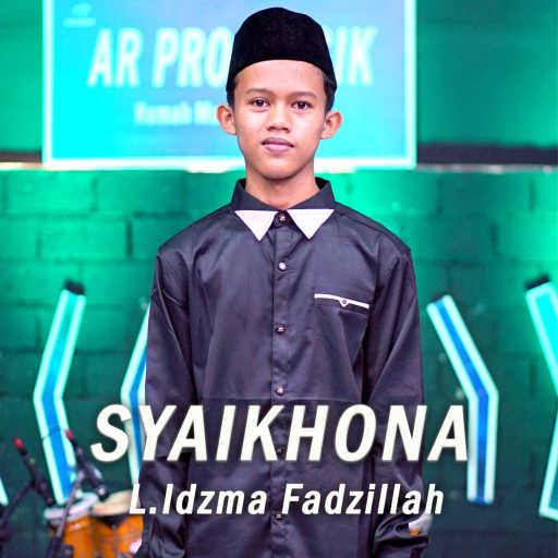 كلمات اغنية L.Idzma Fadzillah – Syaikhona (feat. Ar Pro Musik) مكتوبة