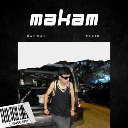 كلمات اغنية رضوان فلار – MAKAM (STUDIO VERSION) مكتوبة