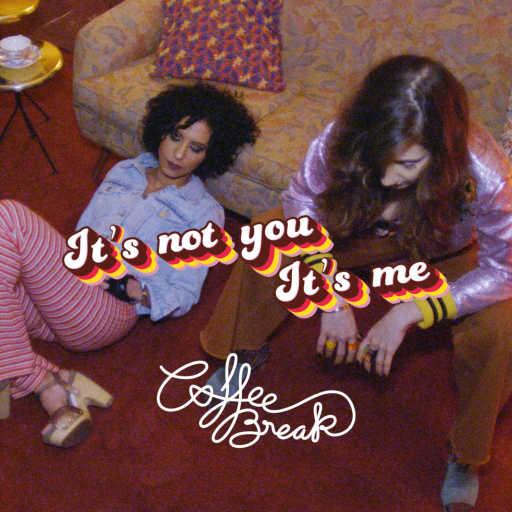 كلمات اغنية Coffee Break – It’s not you, It’s me مكتوبة