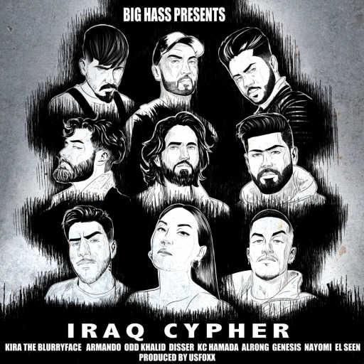 كلمات اغنية بيج هاس  – Iraq Cypher (feat. Kira The Blurryface, Armando Rap, Odd Khalid, Disser, KC Hamada, Alrong, Genesis, Nayomi & EL SEEN) مكتوبة