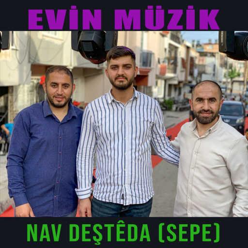 كلمات اغنية Evin Müzik – Nav Deştêda (Sepe) (2022) مكتوبة