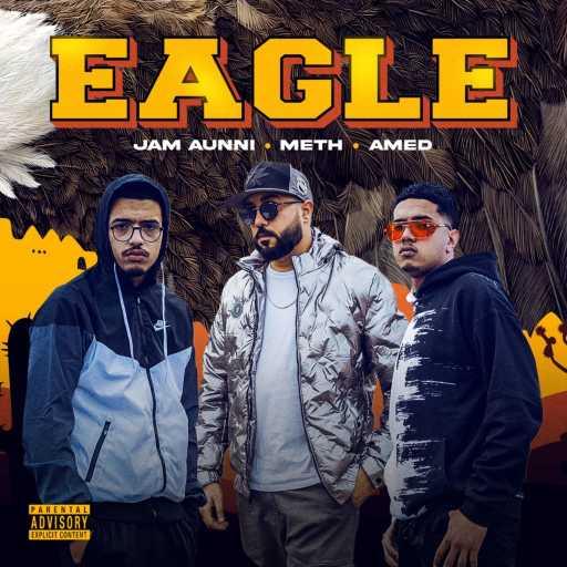 كلمات اغنية Jam Aunni – EAGLE (feat. AMED & Meth07) مكتوبة