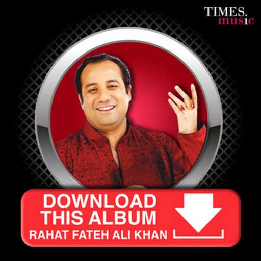 كلمات اغنية Rahat Fateh Ali Khan – Main Tenu مكتوبة