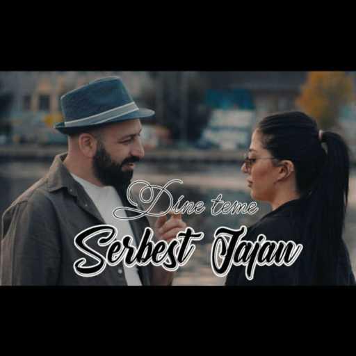 كلمات اغنية Serbest Jajan سربست جاجان – Dine teme ديني تما – مجنون بك – اجمل اغنية مكتوبة
