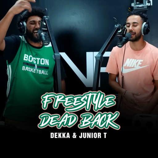 كلمات اغنية Dekka & جونيور تي – Freestyle Dead Back مكتوبة