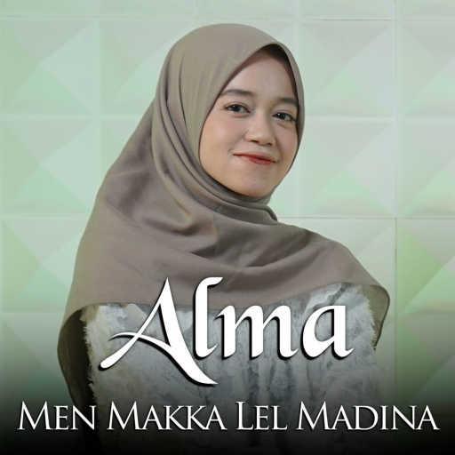 كلمات اغنية ألما – Men Makka Lel Madina مكتوبة