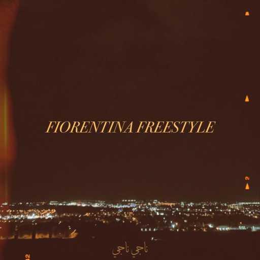 كلمات اغنية ناجي ناجي – Fiorentina Freestyle مكتوبة