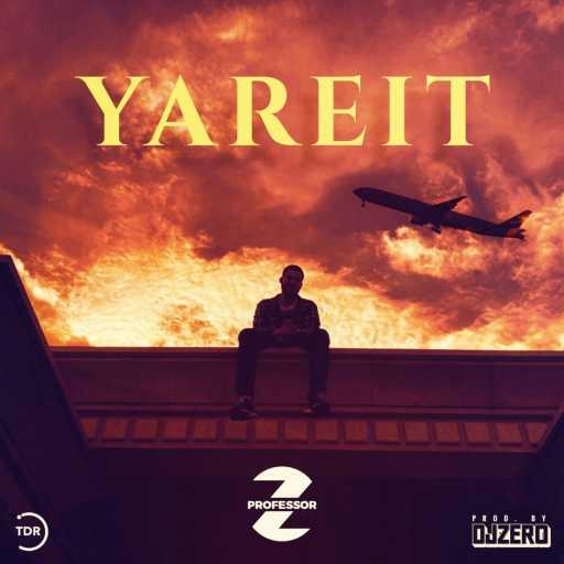 كلمات اغنية Professor Z – Yareit (feat. DJZERO) مكتوبة