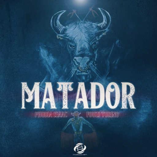 كلمات اغنية Phobia Isaac & Fouzi Torino – Matador مكتوبة