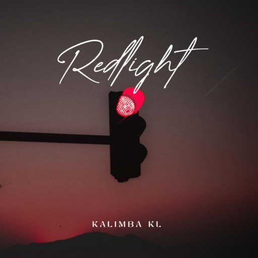 كلمات اغنية Kalimba ‎KL – Redlight مكتوبة