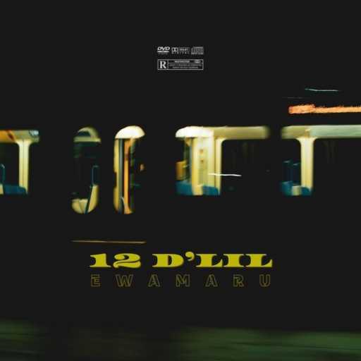كلمات اغنية EwaMaru – 12 D’LIL مكتوبة