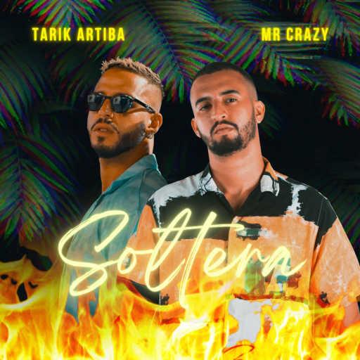 كلمات اغنية MR CRAZY & Tarik Artiba – Soltera مكتوبة