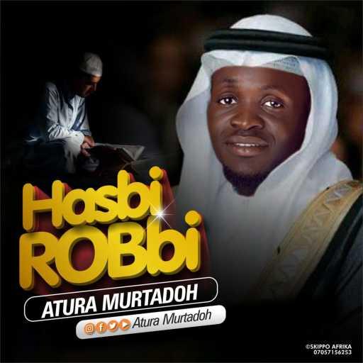 كلمات اغنية Atura Murtadoh – Hasbi Robbi مكتوبة