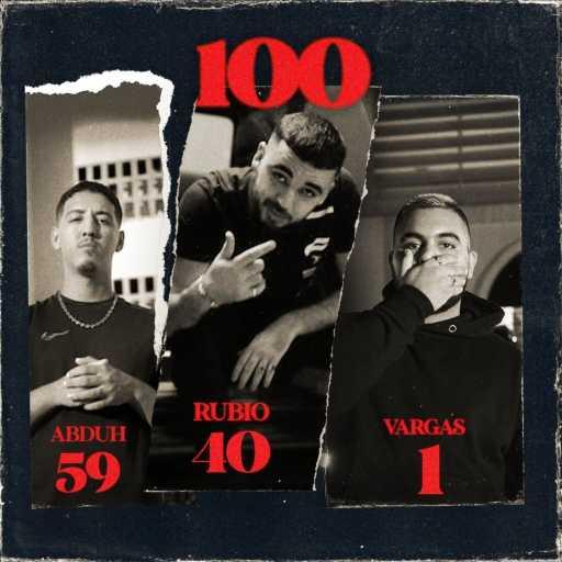 كلمات اغنية Rubio – 100 (feat. Abduh & Vargas) مكتوبة