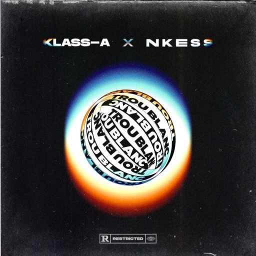كلمات اغنية كلاس- أ – Trou Blanc (feat. Nkess) مكتوبة