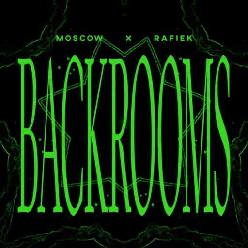 كلمات اغنية Moscow & Rafiek – Backrooms مكتوبة