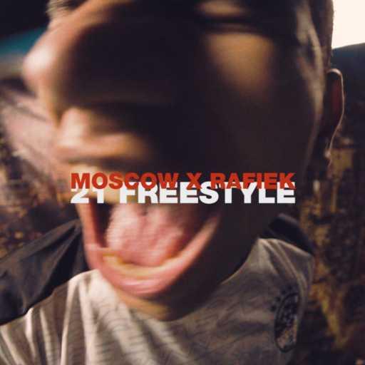 كلمات اغنية Moscow & Rafiek – 21 (Freestyle) مكتوبة