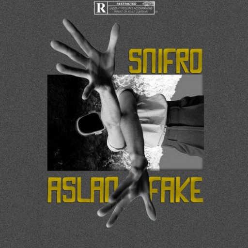 كلمات اغنية SNIFRO – Aslan Fake مكتوبة