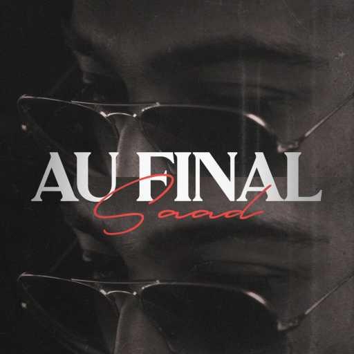 كلمات اغنية سعد – Au Final مكتوبة