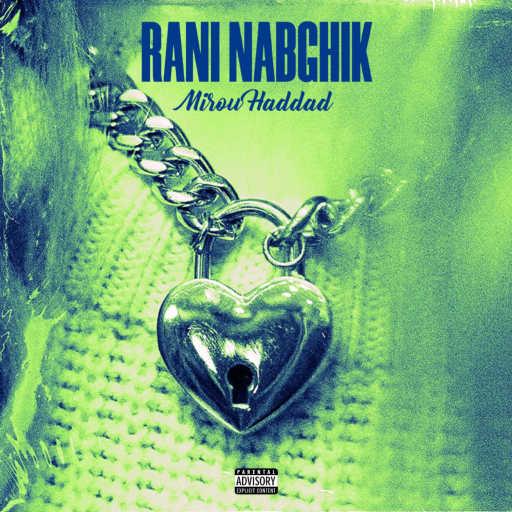 كلمات اغنية ميرو حداد – Rani Nabghik مكتوبة