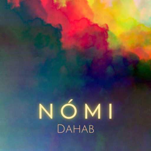 كلمات اغنية Nómi & Jhony Maalouf – Dahab مكتوبة