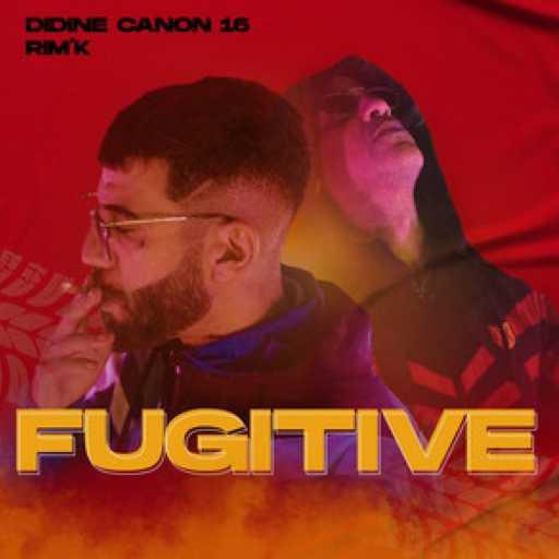 كلمات اغنية ديدين كانون 16 – Fugitive (feat. Rim’K) مكتوبة