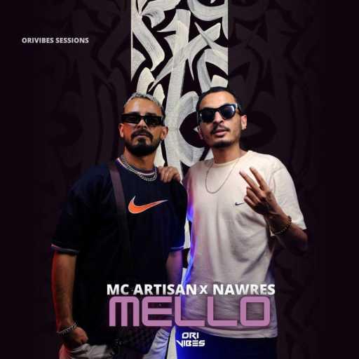 كلمات اغنية ماك أرتيزان – Mello (feat. Nawres) مكتوبة