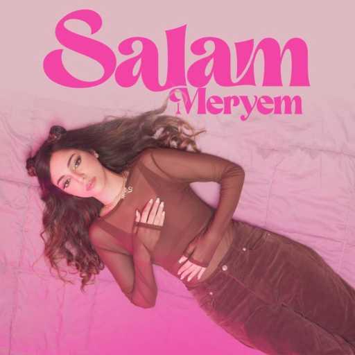 كلمات اغنية Meryem – Salam مكتوبة