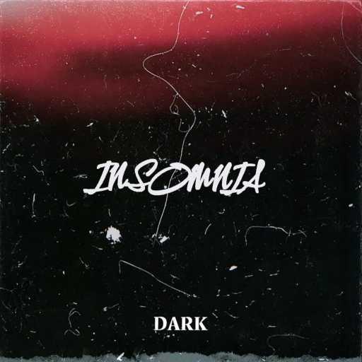 كلمات اغنية DARK THE REAL – Insomnia مكتوبة