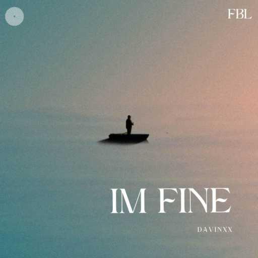 كلمات اغنية Davinxx – Im fine مكتوبة