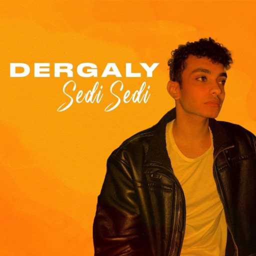 كلمات اغنية درجالي – Sedi Sedi مكتوبة