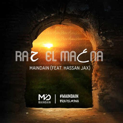 كلمات اغنية MainDain – Ra7 El Ma3na (feat. Hassan Jax) مكتوبة