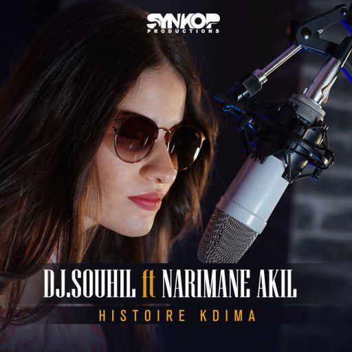 كلمات اغنية DJ Souhil – Histoire Kdima (feat. Narimane Akil) مكتوبة