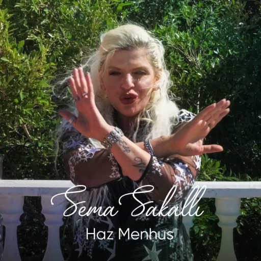 كلمات اغنية Sema Sakallı – Haz Menhus مكتوبة