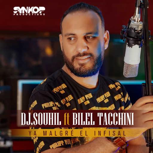 كلمات اغنية DJ Souhil – يا مالغري الإنفصال (feat. Bilel Tacchini) مكتوبة