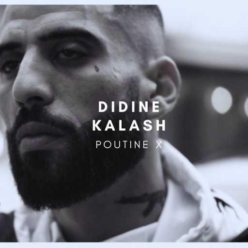 كلمات اغنية Didine Kalash – Poutine X مكتوبة