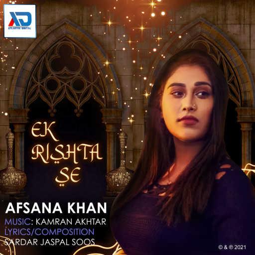 كلمات اغنية Afsana Khan – Ek Rishta Se مكتوبة