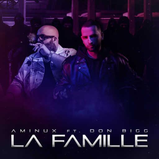 كلمات اغنية أمينوكس – La Famille (feat. Don Bigg) مكتوبة
