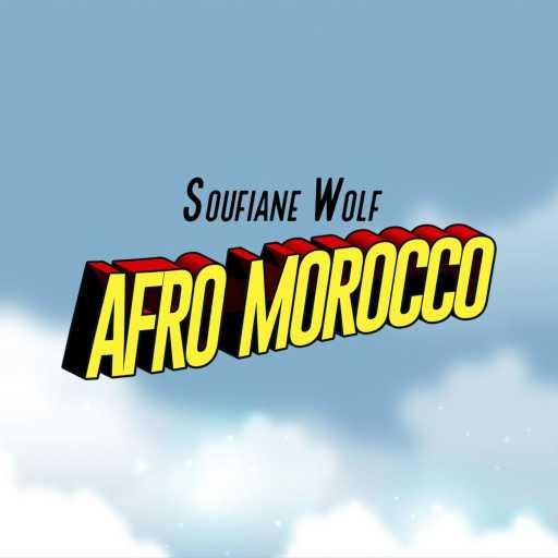 كلمات اغنية Soufiane Wolf – Afro Morocco مكتوبة