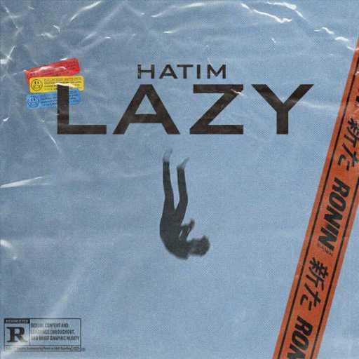 كلمات اغنية Hatim Ns – Lazy مكتوبة