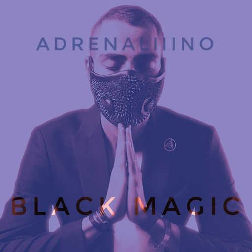 كلمات اغنية Adrenaliiino – Black Magic مكتوبة