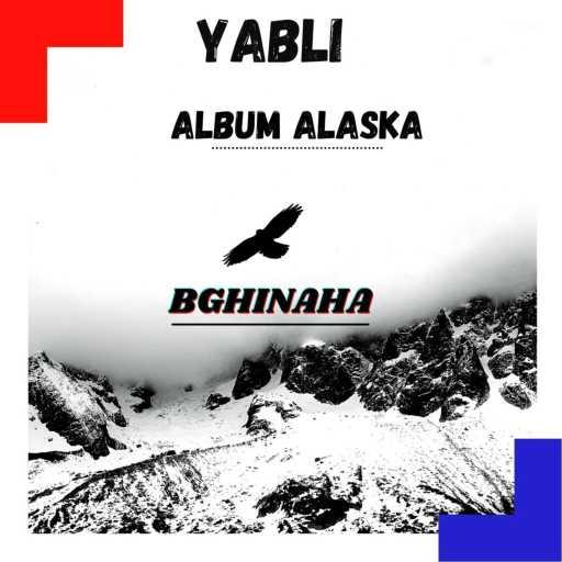 كلمات اغنية YABLI – BGHINAHA مكتوبة