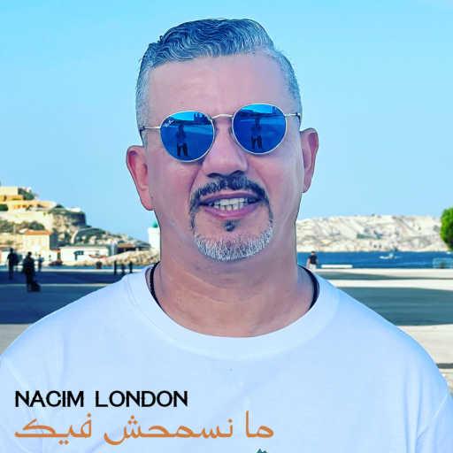 كلمات اغنية Nacim London – ما نسمحش فيك مكتوبة