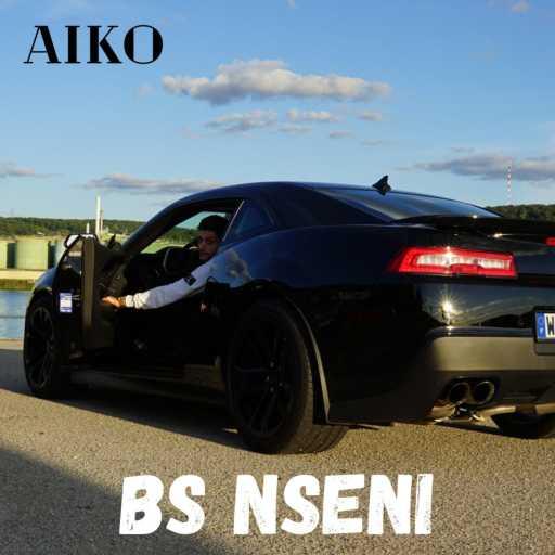 كلمات اغنية AIKO Officiel – BS NSENI مكتوبة