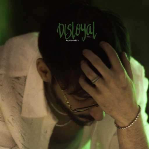 كلمات اغنية أبديل ڤي – DISLOYAL مكتوبة